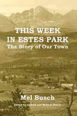 9780692181836-0692181830-This Week in Estes Park: The Story of Our Town