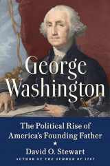 9780451488985-0451488989-George Washington: The Political Rise of America's Founding Father