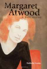9781550223088-1550223089-Margaret Atwood: A Biography