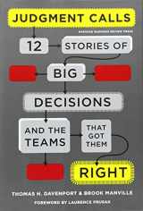 9781422158111-142215811X-Judgment Calls: Twelve Stories of Big Decisions and the Teams That Got Them Right