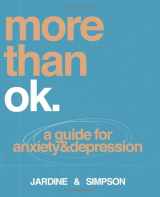 9781655187834-165518783X-More Than Ok: A Guide for Anxiety and Depression