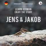 9783945174067-3945174066-Jens und Jakob. Learn German. Enjoy the Story. Part 1 ‒ German Course for Beginners
