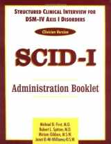 9780880489324-0880489324-Structured Clinical Interview for DSM-IV Axis I Disorders (SCID-I), Clinician Version (Administration Booklet)