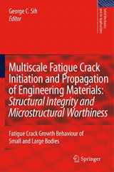 9789048178995-9048178991-Multiscale Fatigue Crack Initiation and Propagation of Engineering Materials: Structural Integrity and Microstructural Worthiness: Fatigue Crack ... (Solid Mechanics and Its Applications, 152)