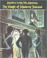 9780895470843-0895470845-Mystery in the Wax Museum: The Magic of Madame Tussaud