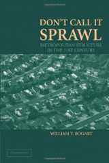 9780521860918-0521860911-Don't Call It Sprawl: Metropolitan Structure in the 21st Century