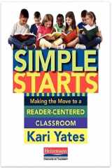 9780325061559-0325061556-Simple Starts: Making the Move to a Reader-Centered Classroom