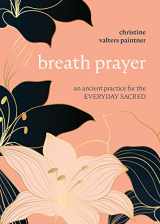 9781506470672-150647067X-Breath Prayer: An Ancient Practice for the Everyday Sacred
