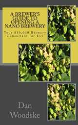 9781470087968-1470087960-A Brewer's Guide to Opening a Nano Brewery: Your $10,000 Brewery Consultant for $15, Vol. 1