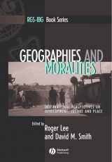 9781405116367-1405116366-Geographies and Moralities: International Perspectives on Development, Justice and Place (RGS-IBG Book Series)