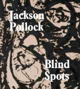 9781849763929-1849763925-Blind Spots: Jackson Pollock