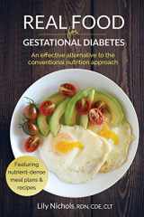9780986295003-0986295000-Real Food for Gestational Diabetes: An Effective Alternative to the Conventional Nutrition Approach