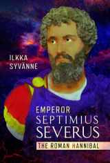 9781399066655-139906665X-Emperor Septimius Severus: The Roman Hannibal