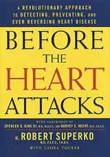 9781579548001-1579548008-Before the Heart Attacks: A Revolutionary Approach to Detecting, Preventing, and Even Reversing Heart Disease