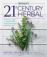 9781609618049-1609618041-Rodale's 21st-Century Herbal: A Practical Guide for Healthy Living Using Nature's Most Powerful Plants