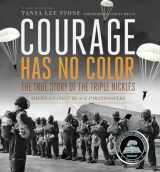 9780763665487-0763665487-Courage Has No Color, The True Story of the Triple Nickles: America's First Black Paratroopers (Junior Library Guild Selection)
