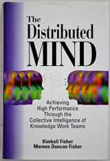 9780814403679-0814403670-The Distributed Mind: Achieving High Performance Through the Collective Intelligence of Knowledge Work Teams