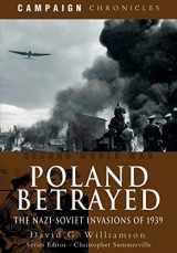 9781526782106-1526782103-Poland Betrayed: The Nazi-Soviet Invasions of 1939 (Campaign Chronicles)