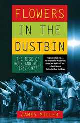 9780684865607-0684865602-Flowers in the Dustbin: The Rise of Rock and Roll, 1947-1977