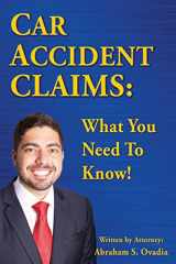 9781541309562-1541309561-Car Accident Claims: What You Need To Know!