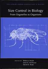 9781621820727-1621820726-Size Control in Biology: From Organelles to Organisms (Cold Spring Harbor Perspectives in Biology)