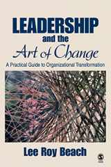 9781412913829-1412913829-Leadership and the Art of Change: A Practical Guide to Organizational Transformation