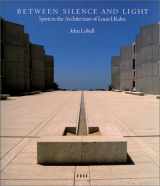 9781570625824-1570625824-Between Silence and Light: Spirit in the Architecture of Louis I. Kahn