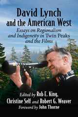 9781476682082-1476682089-David Lynch and the American West: Essays on Regionalism and Indigeneity in Twin Peaks and the Films