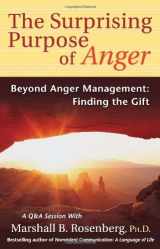 9781892005151-1892005158-The Surprising Purpose of Anger: Beyond Anger Management: Finding the Gift (Nonviolent Communication Guides)