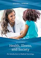 9781538129920-1538129922-Health, Illness, and Society: An Introduction to Medical Sociology