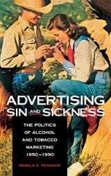 9780875803685-0875803687-Advertising Sin and Sickness: The Politics of Alcohol and Tobacco Marketing, 1950-1990