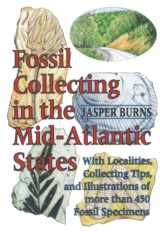 9780801841453-0801841453-Fossil Collecting in the Mid-Atlantic States: With Localities, Collecting Tips, and Illustrations of More than 450 Fossil Specimens