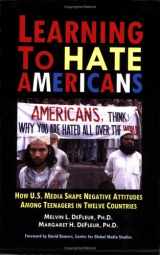 9780922993055-092299305X-Learning to Hate Americans: How U.S. Media Shape Negative Attitudes Among Teenagers in Twelve Countries