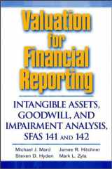9780471444312-0471444316-Valuation for Financial Reporting: Intangible Assets, Goodwill, and Impairment Analysis, Sfas 141 and 142