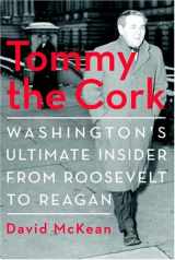 9781586420680-1586420682-Tommy the Cork: Washington's Ultimate Insider from Roosevelt to Reagan