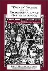 9780325070049-0325070040-"Wicked" Women and the Reconfiguration of Gender in Africa