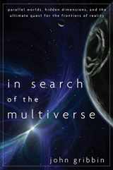 9781684424603-1684424607-In Search of the Multiverse: Parallel Worlds, Hidden Dimensions, and the Ultimate Quest for the Frontiers of Reality