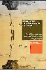 9781438474830-1438474830-Beyond the Troubled Water of Shifei: From Disputation to Walking-Two-Roads in the Zhuangzi (SUNY Series in Chinese Philosophy and Culture)