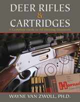 9781616085957-1616085959-Deer Rifles and Cartridges: A Complete Guide to All Hunting Situations