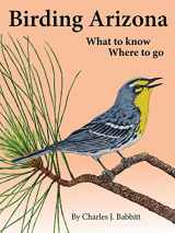 9780999073605-0999073605-Birding Arizona - What to know, Where to go
