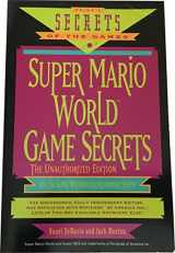 9781559581561-1559581565-Super Mario World Game Secrets: The Unauthorized Edition (Secrets of the Games Series)