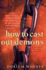 9780800797492-0800797493-How to Cast Out Demons: A Guide to the Basics