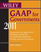9780470554463-0470554460-Wiley GAAP for Governments 2011: Interpretation and Application of Generally Accepted Accounting Principles for State and Local Governments