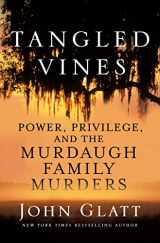 9781250283481-1250283485-Tangled Vines: Power, Privilege, and the Murdaugh Family Murders