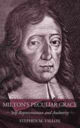 9780801445163-0801445167-Milton's Peculiar Grace: Self-Representation and Authority