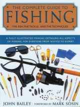 9781585747825-1585747823-The Complete Guide to Fishing: The Fish, the Tackle, and the Techniques