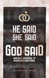 9781490899770-1490899774-He Said, She Said, God Said: Biblical Answers to Marriage Questions