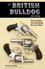 9781931464260-193146426X-The British Bulldog Revolver; The Forgotten Gun that Really Won the West