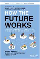 9781119870951-111987095X-How the Future Works: Leading Flexible Teams To Do The Best Work of Their Lives