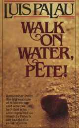 9780930014346-0930014340-Walk on Water, Pete!